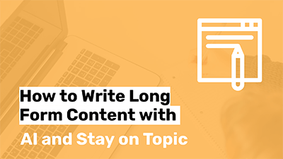 Write Long Form Content with AI